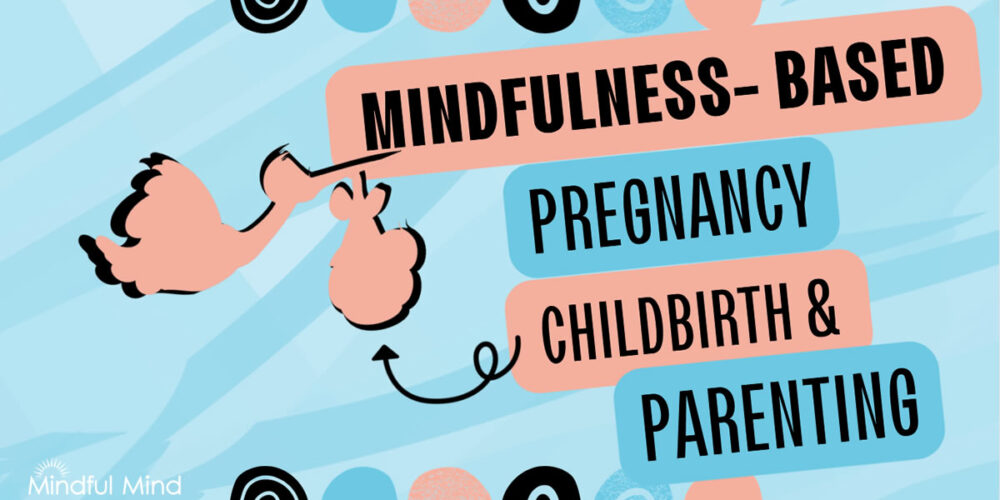 Mindfulness pregnancy birth & Parenting course